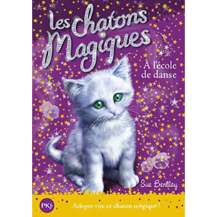 Bentley, Sue | Les chatons magiques - tome 07 : À l'école de danse (07) | Livre d'occasion