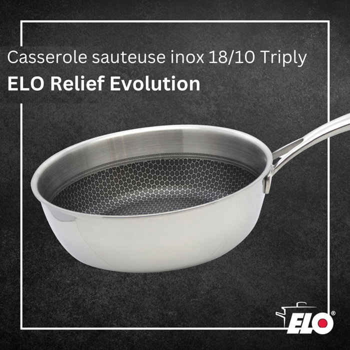 Poêle sauteuse en inox 18/10 Elo Relief Evolution