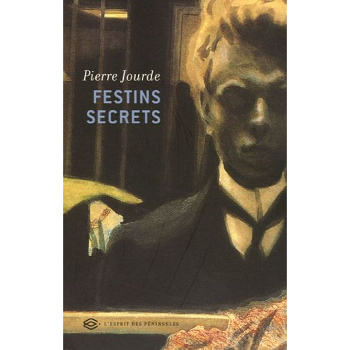 Jourde, Pierre | Festins secrets - Prix Renaudot des Lycéens 2005 | Livre d'occasion