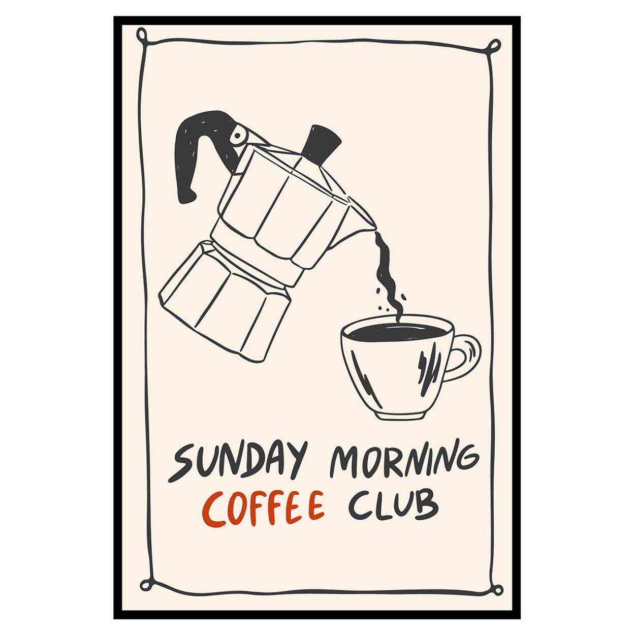 Affiche encadrée sunday morning coffee Affiche + cadre en métal - Noir