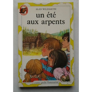 Wildsmitch Alan | Ete aux arpents (Un): - AVENTURE, JUNIOR DES 9/10 ANS | Livre d'occasion