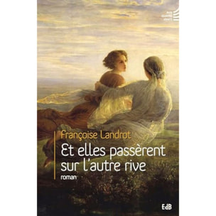 Landrot, Marie-Françoise | Et elles passèrent sur l'autre rive | Livre d'occasion