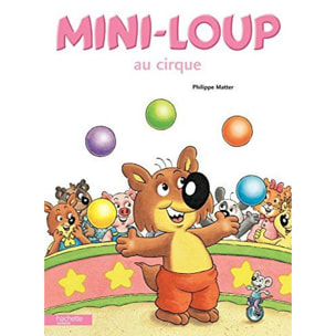 Matter, Philippe | Mini-Loup au cirque | Livre d'occasion