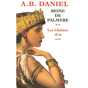 Daniel, Antoine B. | La reine de Palmyre - tome 2 Les chaînes d'or (02) | Livre d'occasion