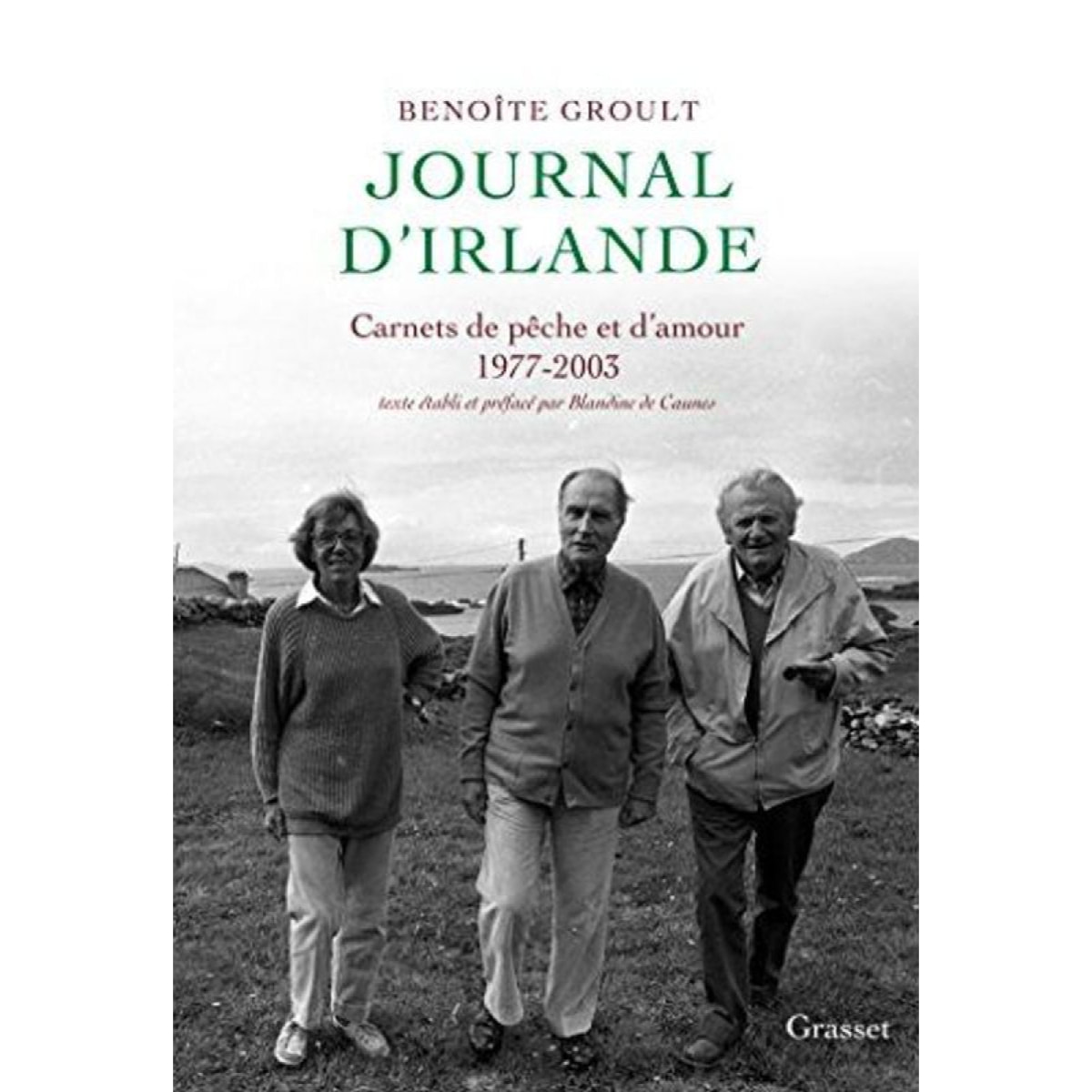 Groult, Benoîte | Journal d'Irlande: Carnets de pêche et d'amour - Texte établi et préfacé par Blandine de Caunes. | Livre d'occasion