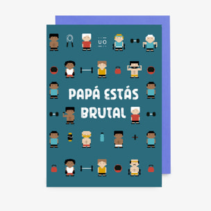 Postal "Papá estás brutal"