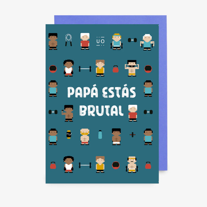 Postal "Papá estás brutal"