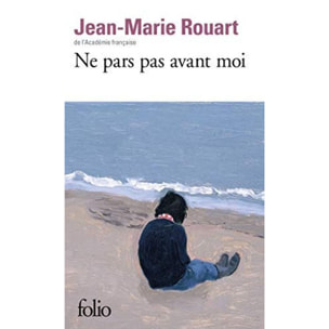 Rouart, Jean-Marie | Ne pars pas avant moi | Livre d'occasion