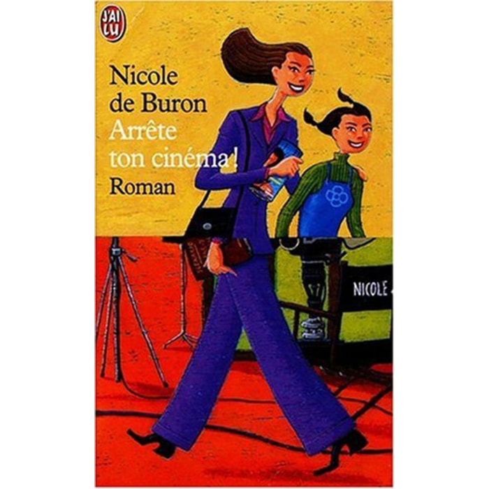 Buron, Nicole de | Arrête ton cinéma ! | Livre d'occasion