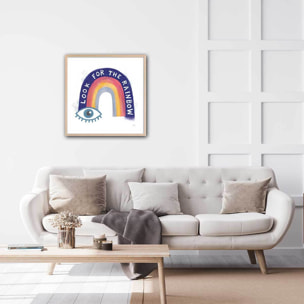 Affiche Look For the Rainbow Affiche + cadre en bois - Chêne