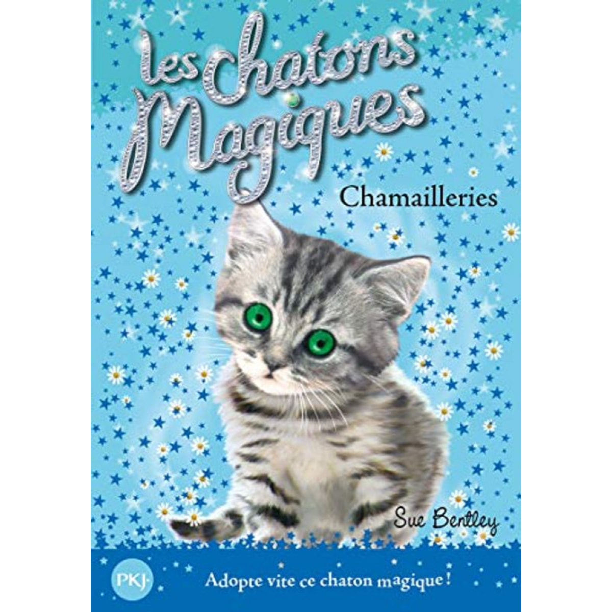 Bentley, Sue | Les chatons magiques - tome 04 : Chamailleries (04) | Livre d'occasion