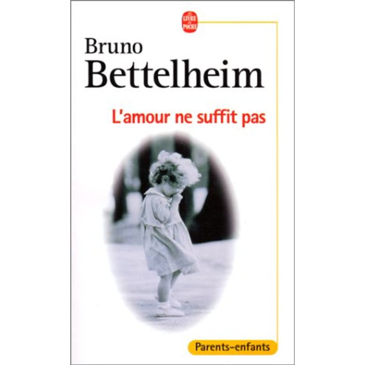 Bettelheim, Bruno | L'Amour ne suffit pas | Livre d'occasion