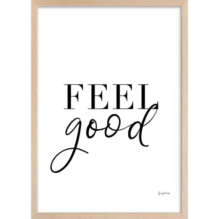 Poster feel good Affiche + cadre en bois - Chêne