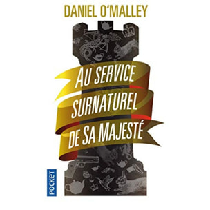 O'Malley, Daniel | Au service surnaturel de Sa Majesté (1) | Livre d'occasion