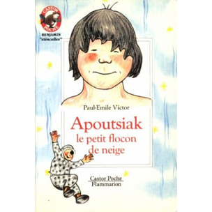 Victor Paul-Emile | Apoutsiak le petit flocon de neige: HISTOIRE ESQUIMAU - BENJAMIN, DES 3/4ANS | Livre d'occasion