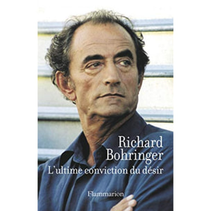 Bohringer, Richard | L'Ultime Conviction du désir | Livre d'occasion