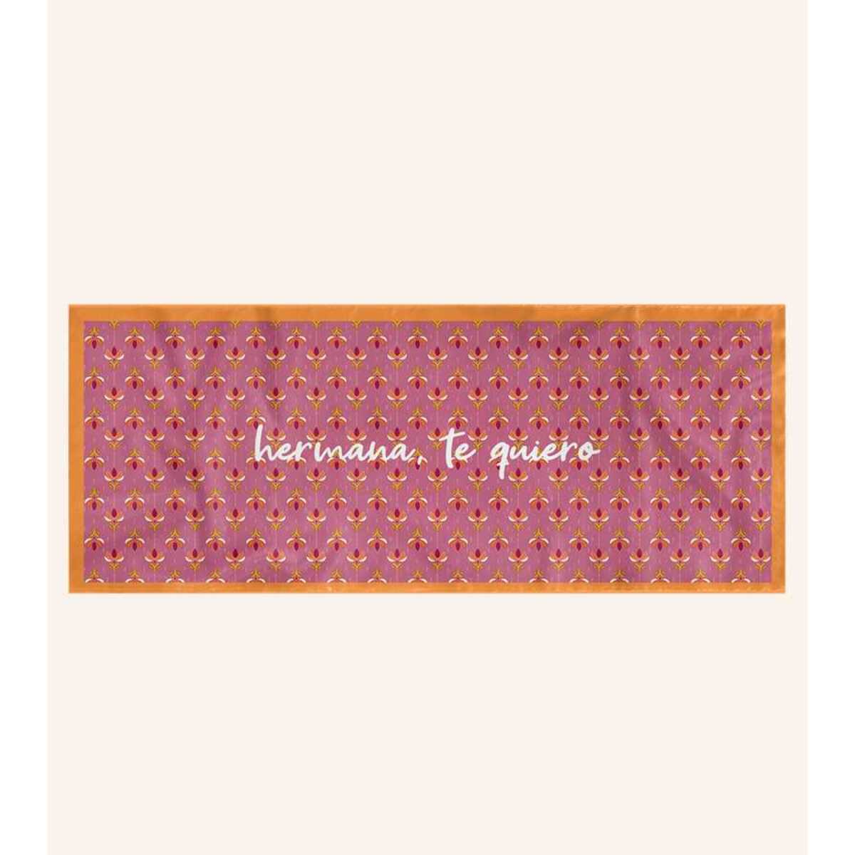 Pañuelo rectangular "Hermana, te quiero"