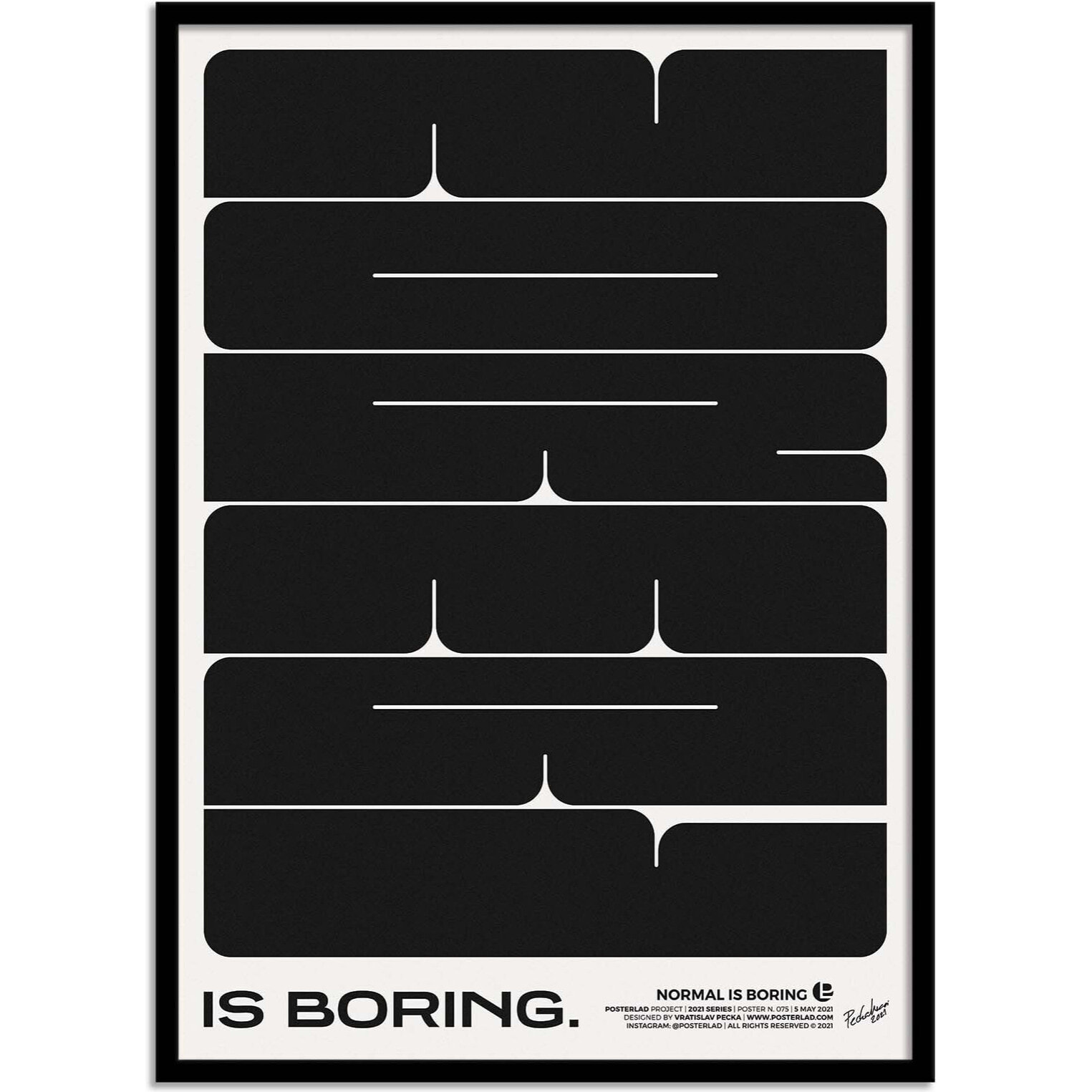 Affiche - Normal is boring - Posterlad
