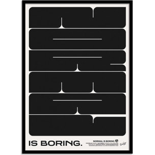 Affiche - Normal is boring - Posterlad