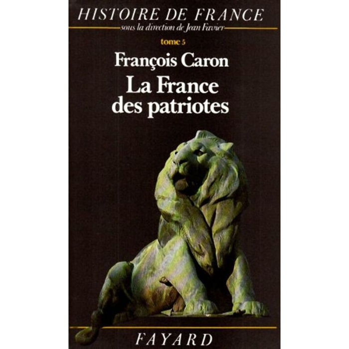 François Caron | Histoire de France, tome 5 : La France des patriotes | Livre d'occasion