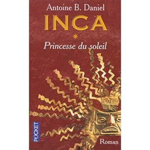 B. Daniel, Antoine | Inca, tome 1: Princesse du soleil | Livre d'occasion