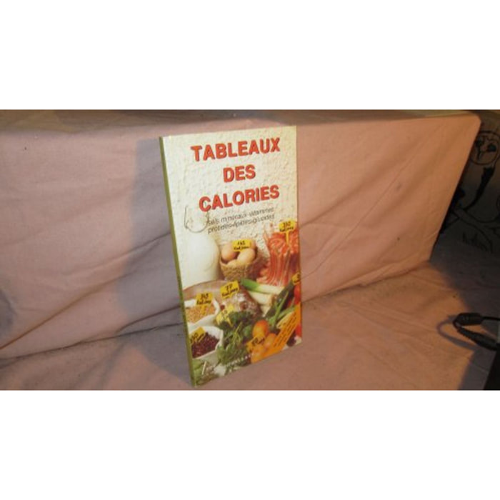 Noël, Anne | Tableaux des calories: Sels minéraux-vitamines-protides-lipides-glucides | Livre d'occasion
