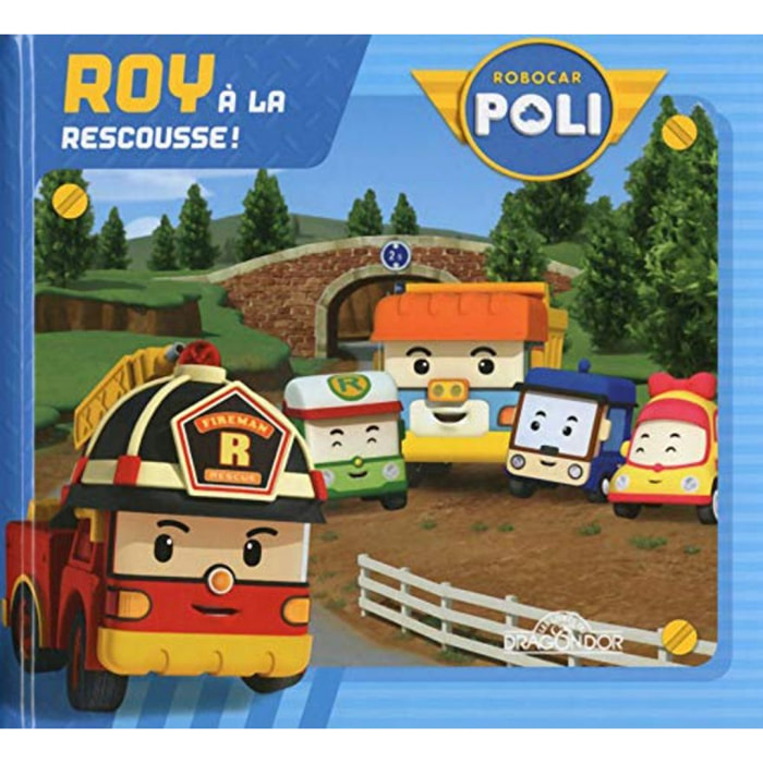 Roi, . | Robocar Poli - Roy à la rescousse (01) | Livre d'occasion
