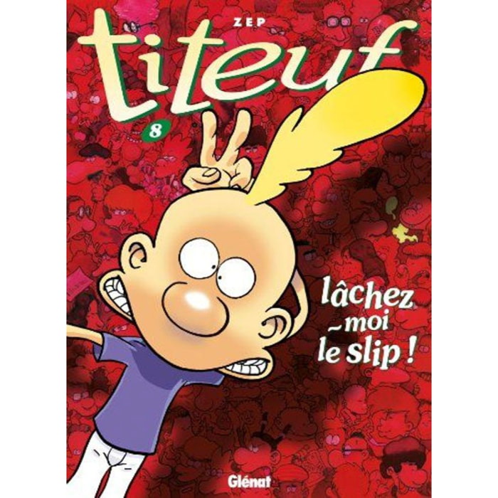 Zep | Titeuf, tome 8 : Lâchez-moi le slip ! | Livre d'occasion