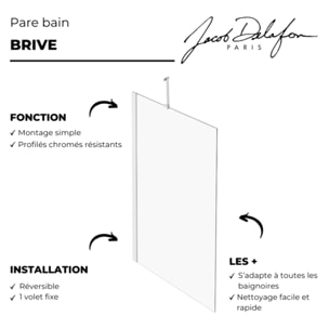 Pare bain fixe réversible Brive avec barre de renfort