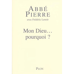 Abbé Pierre | Mon Dieu... pourquoi ? Petites méditations sur la foi chrétienne et le sens de la vie | Livre d'occasion