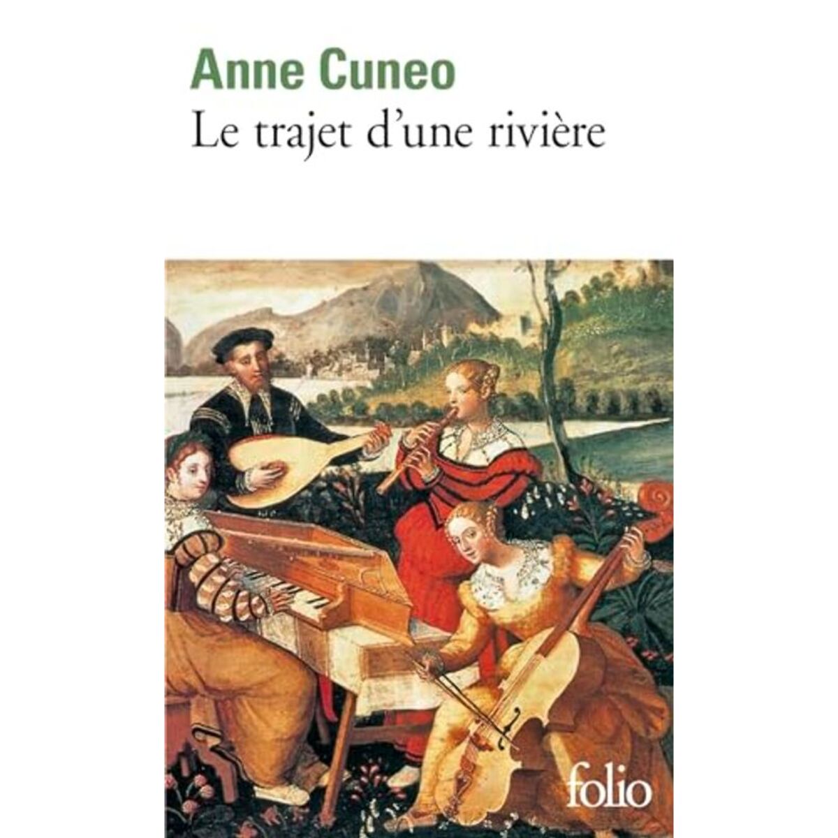 Cuneo,Anne | Le trajet d'une rivière: La vie et les aventures parfois secrètes de Francis Tregian, gentilhomme et musicien | Livre d'occasion