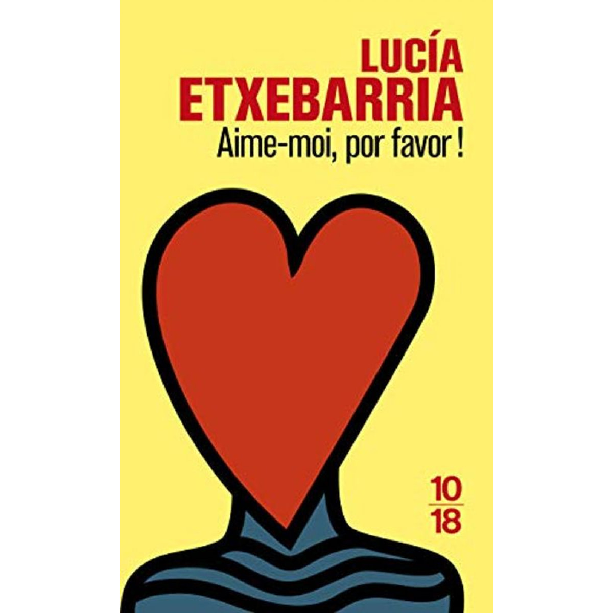 Etxebarria, Lucía | Aime-moi, por favor ! | Livre d'occasion