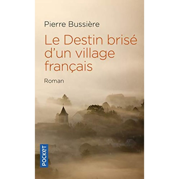 Bussière, Pierre | Le Destin brisé d'un village français | Livre d'occasion