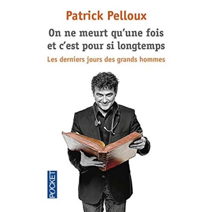 Pelloux, Patrick | On ne meurt qu'une fois et c'est pour si longtemps: Les derniers jours des grands hommes | Livre d'occasion