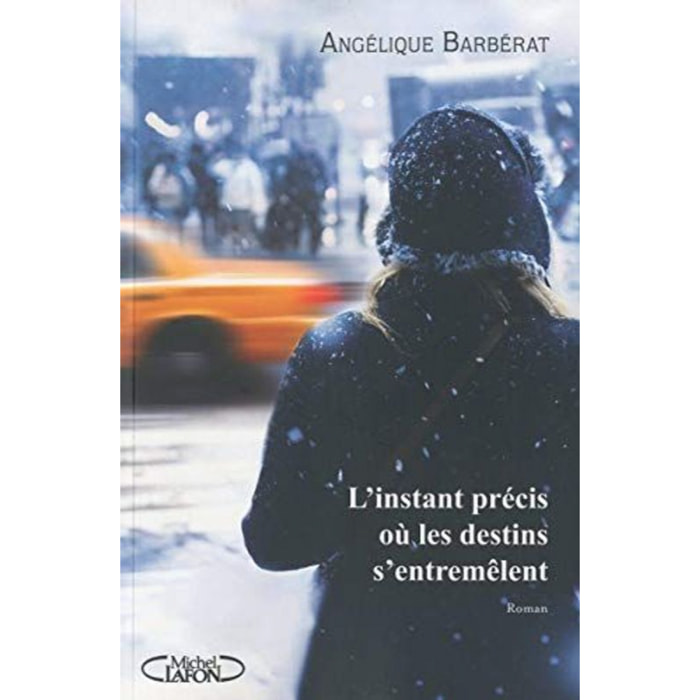 Barbérat, Angelique | L'instant précis où les destins s'entremêlent | Livre d'occasion