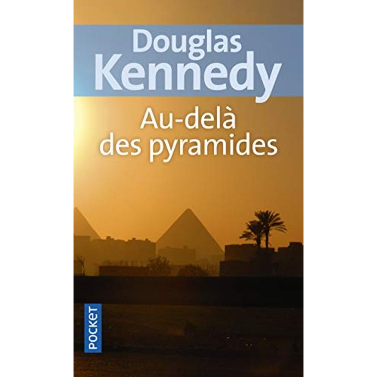 Kennedy, Douglas | Au-delà des pyramides | Livre d'occasion