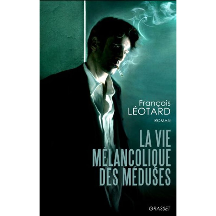 Léotard, François | La vie mélancolique des méduses | Livre d'occasion