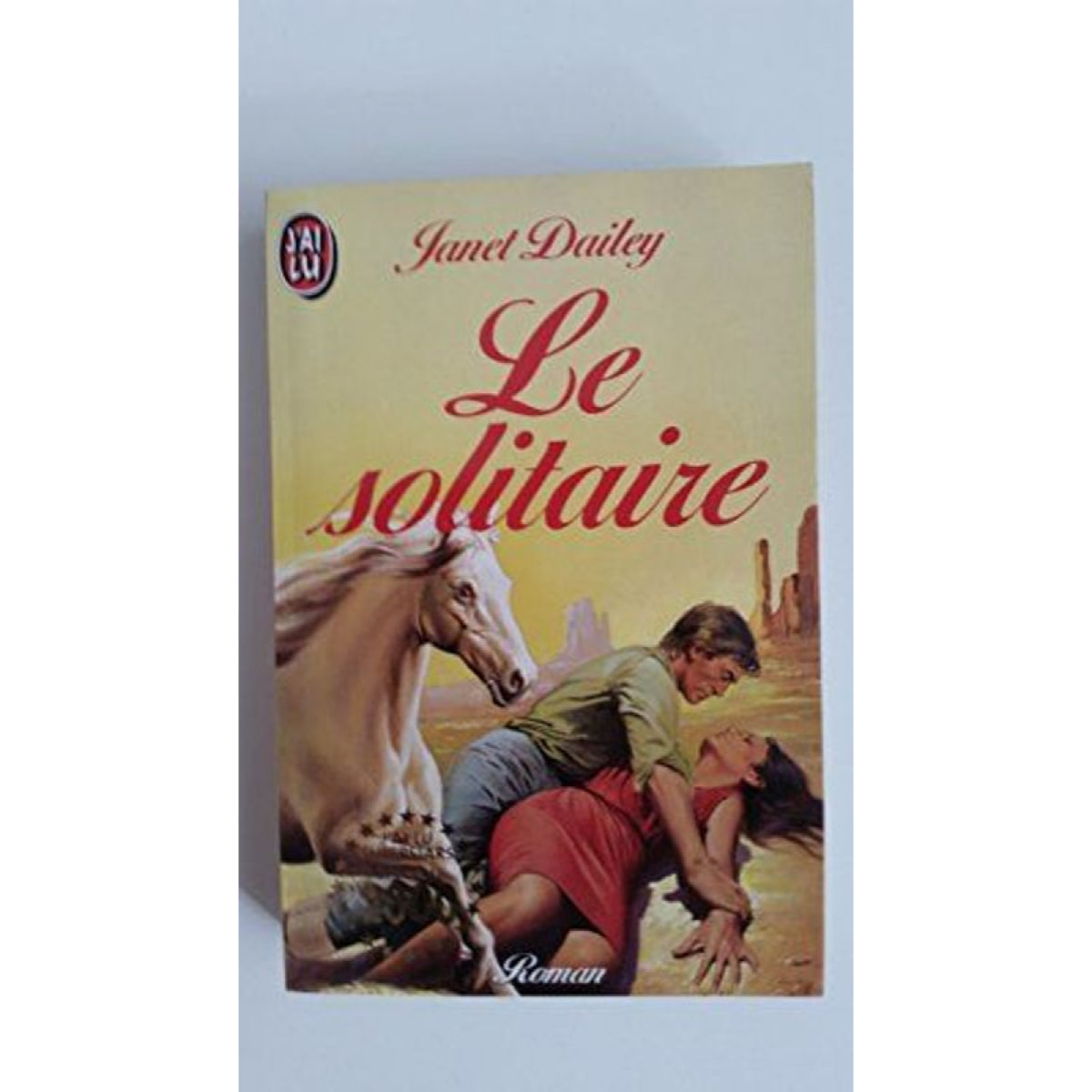 Dailey, Janet | Le Solitaire | Livre d'occasion