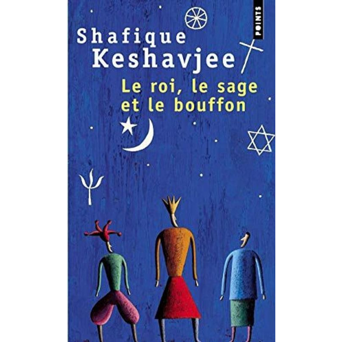 Keshavjee, Shafique | Le Roi, le Sage et le Bouffon. Le grand tournoi des religions | Livre d'occasion