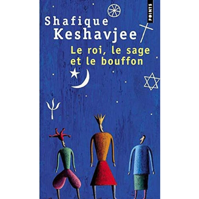 Keshavjee, Shafique | Le Roi, le Sage et le Bouffon. Le grand tournoi des religions | Livre d'occasion