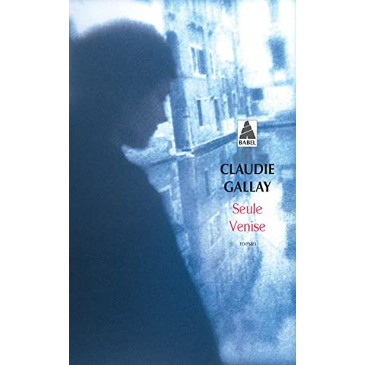 Gallay, Claudie | Seule Venise | Livre d'occasion