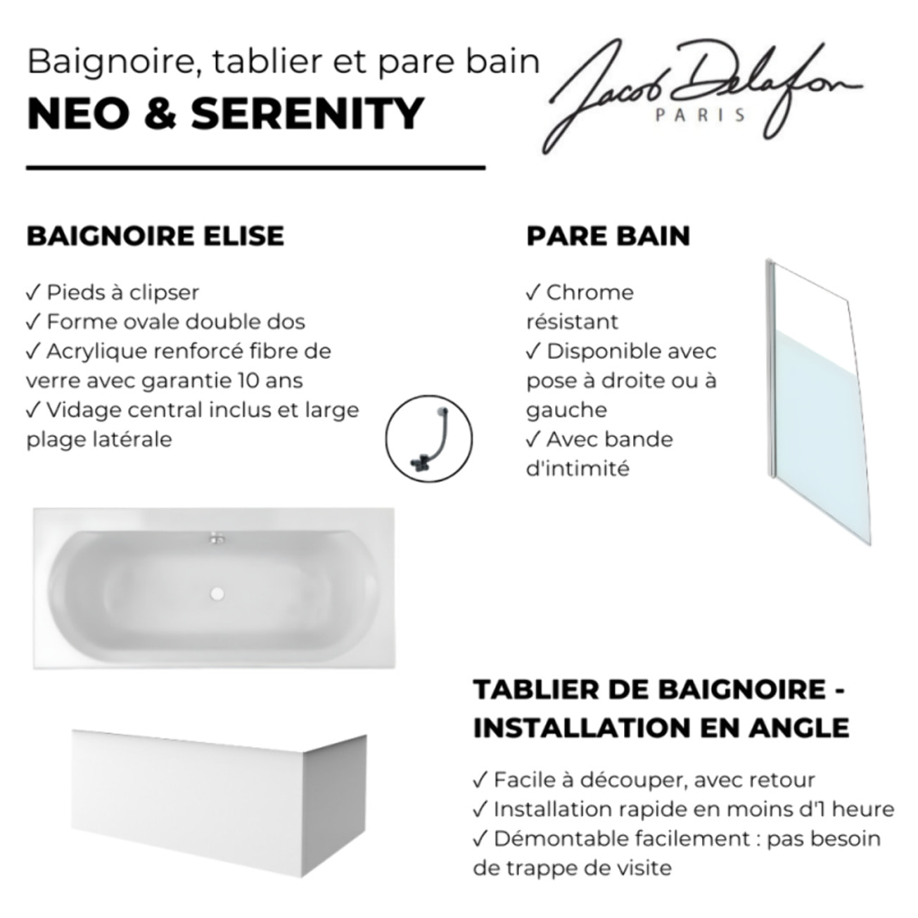 Baignoire droite 180 X 80 Elise acrylique + pare bain volet gauche + tablier en angle + vidage