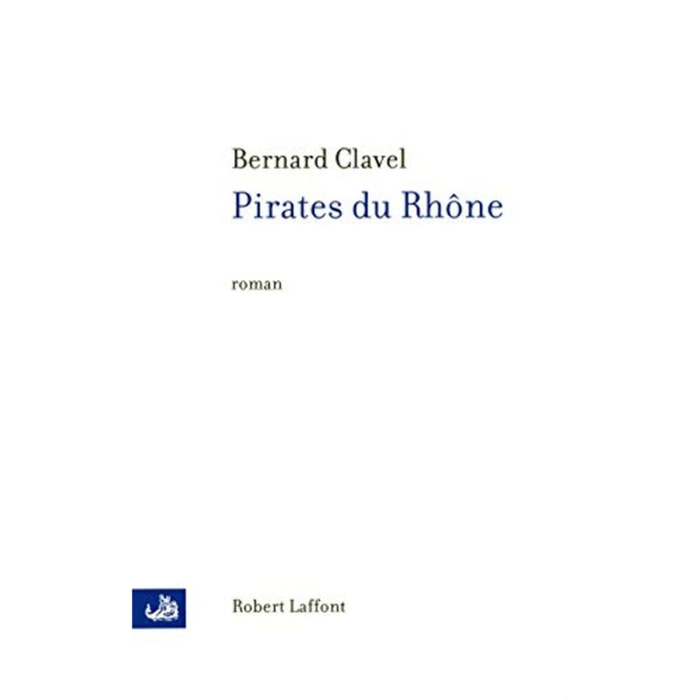 Clavel, Bernard | Pirates du Rhône | Livre d'occasion