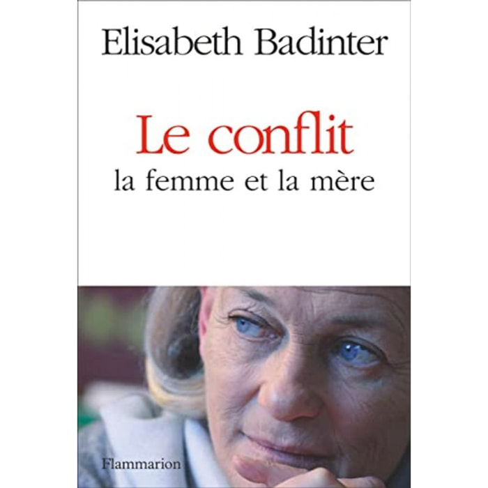 Badinter, Élisabeth | Le Conflit : la femme et la mère | Livre d'occasion