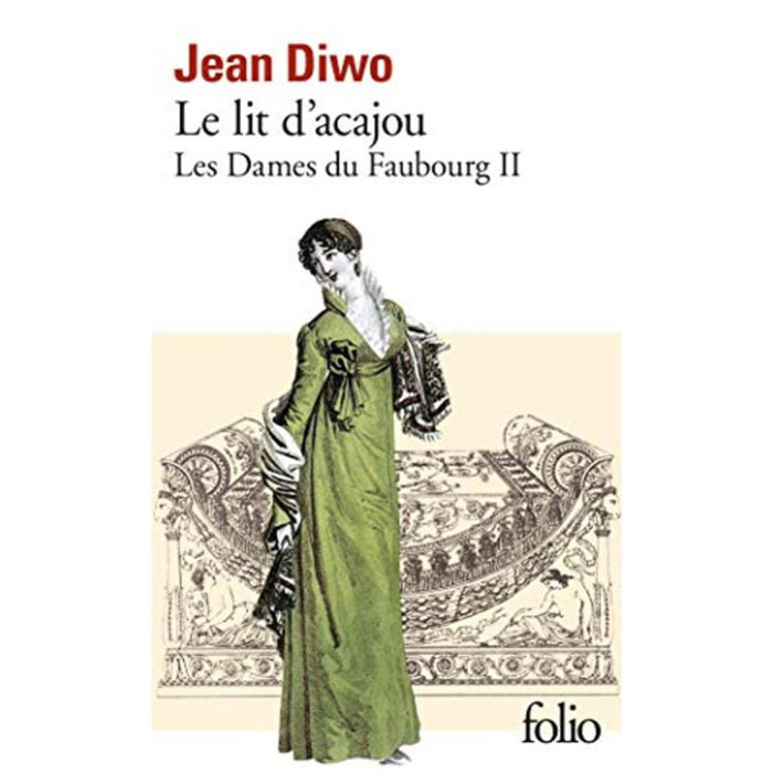 Diwo,Jean | Les Dames du faubourg, tome 2 : Le Lit d'acajou | Livre d'occasion