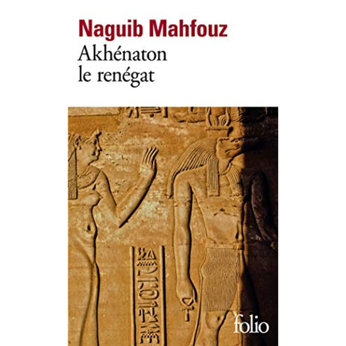 Mahfouz, Naguib | Akhénaton le renégat | Livre d'occasion