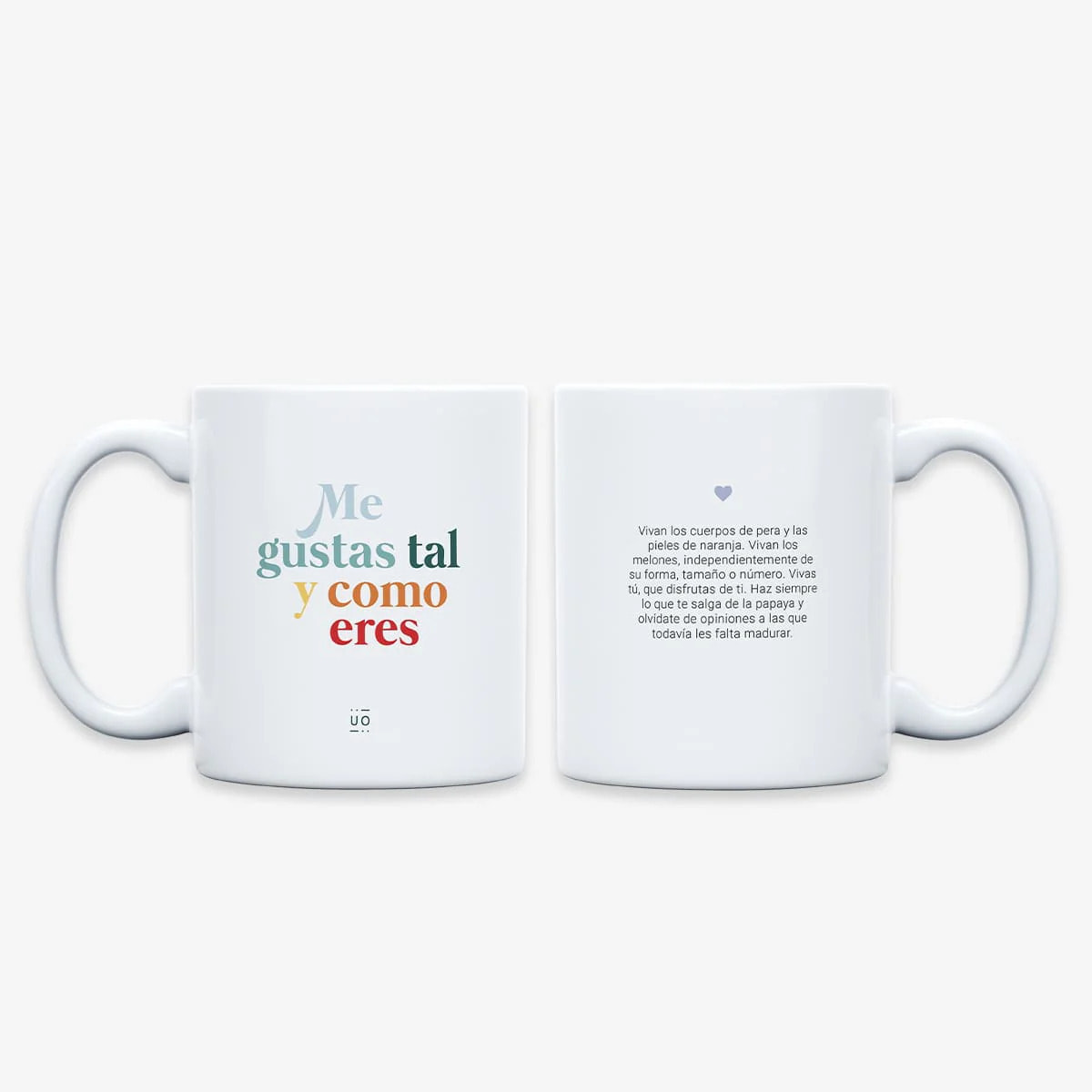 Taza "Me gustas tal como eres"