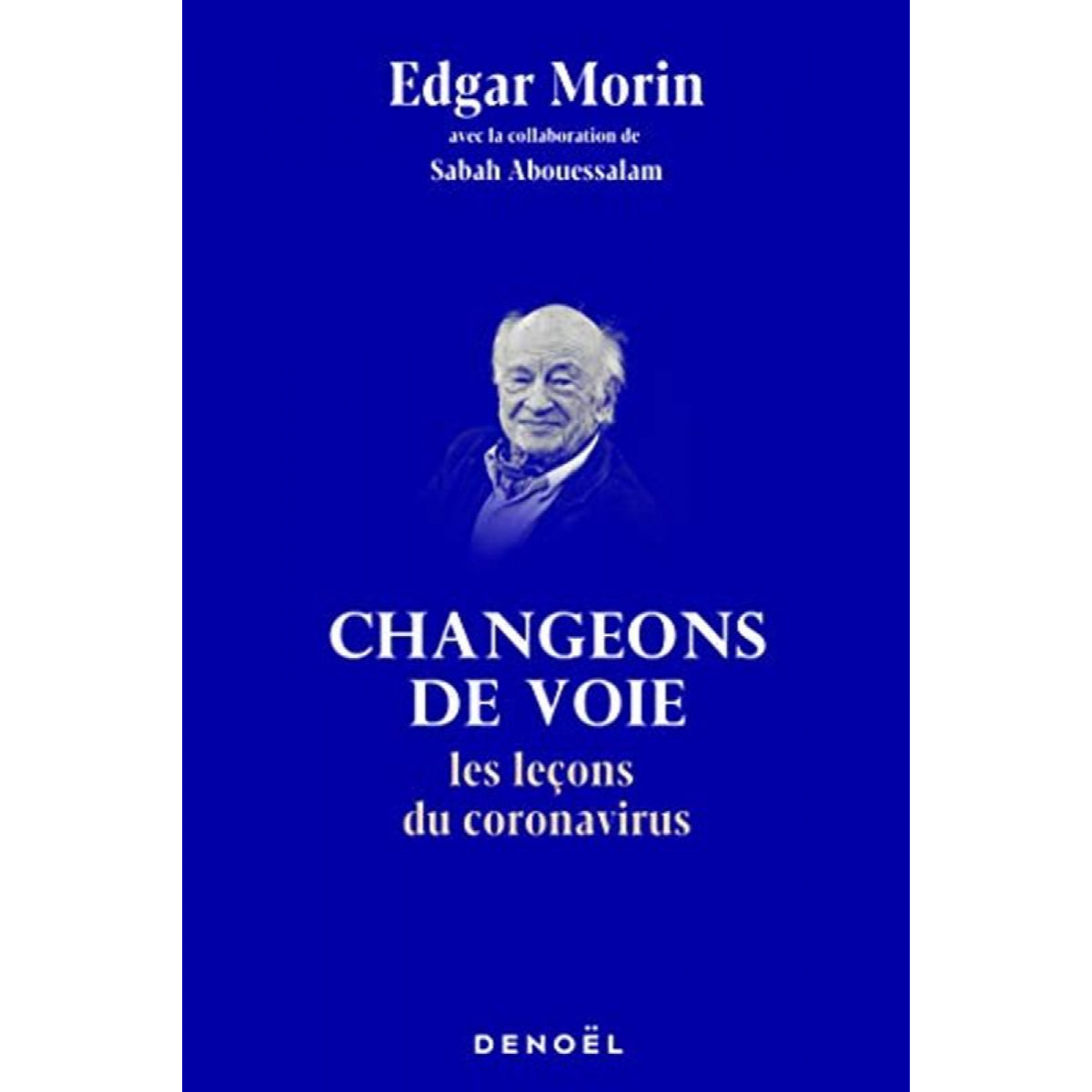 Morin, Edgar | Changeons de voie: Les leçons du coronavirus | Livre d'occasion