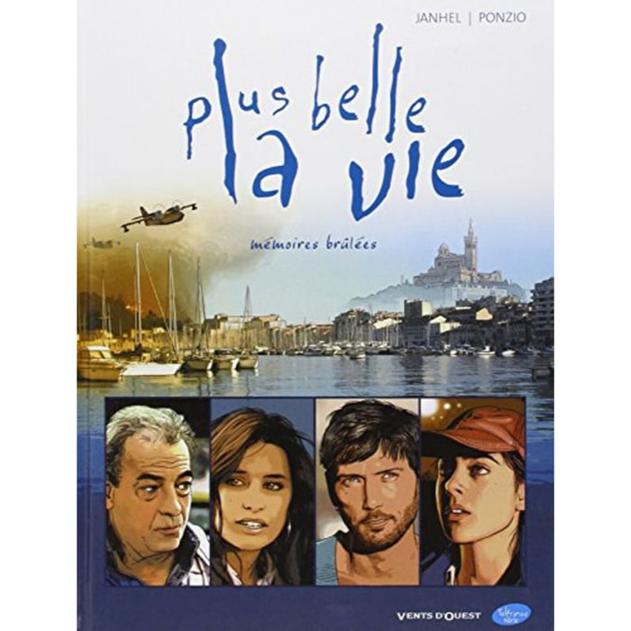 Ponzio, Jean-Michel | Plus belle la vie - Tome 01: Mémoires brûlées | Livre d'occasion