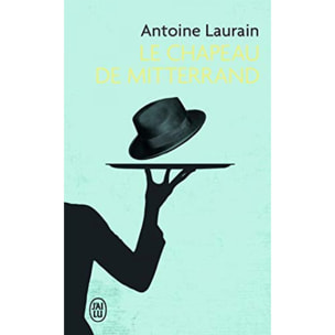 Laurain,Antoine | Le chapeau de Mitterrand | Livre d'occasion